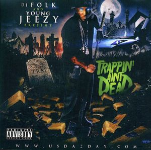 Trappin Ain't Dead , Young Jeezy