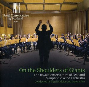 On the Shoulders of Giants , Royal Conservatoire of Scotland Symphonic Wind Orchestra