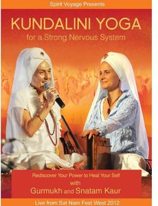 Kundalini Yoga for a Strong Nervous System , Snatam Kaur
