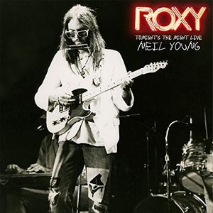 Roxy - Tonight's The Night Live , Neil Young