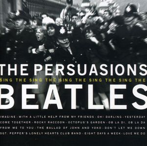 The Persuasions Sing The Beatles , The Persuasions