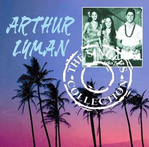 The Singles Collection , Arthur Lyman