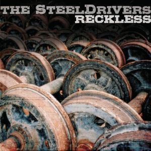 Reckless , SteelDrivers