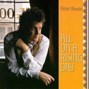 All on a Rising Day , Peter Rowan