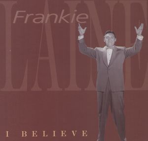 I Believe , Frankie Laine