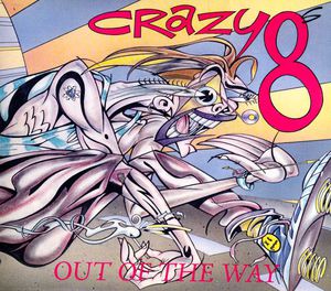 Out of the Way , Crazy 8s