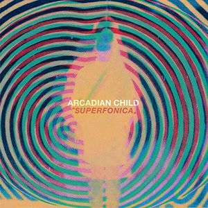 Superfonica , Arcadian Child