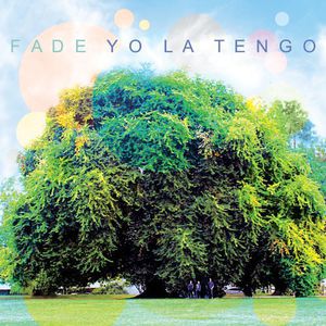 Fade , Yo La Tengo