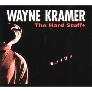 The Hard Stuff , Wayne Kramer