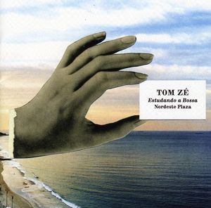 Estudando A Bossa [Nordeste Plaza] , Tom Zé
