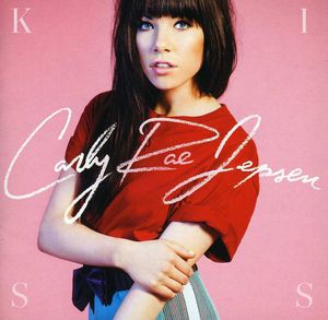 Kiss: Canadian Deluxe Edition [Import] , Carly Rae Jepsen