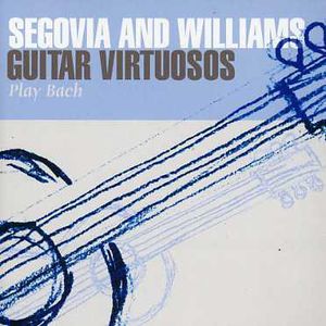 Guitar Virtuosos Play Bach , Andrés Segovia