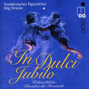In Dulci Jubilo , Norddeutscher Figuralchor