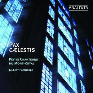 Pax Caelestis , Les Petits Chanteurs du Mont-Royal