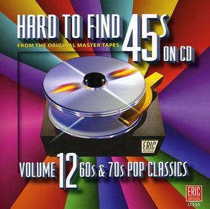 Hard-To-Find 45s, Vol. 12: 60s and 70s Pop Classics , Various Artists