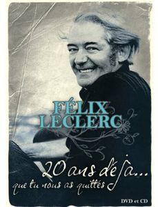 Félix Leclerc: 20 Ans Deja...Que Tu Nous as Quittés [Import]