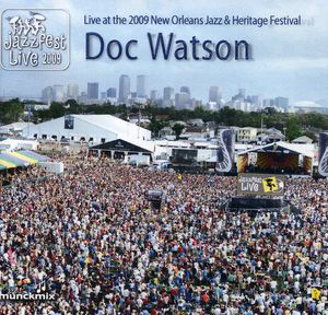 Live At The 2009 New Orleans Jazz and Heritage Festival , Doc Watson