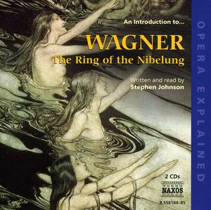 An Introduction to the Ring of the Nibelung: Opera , Stephen Johnson