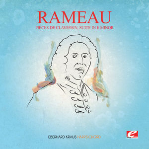 Pieces de Clavessin Suite E Min (Incomplete) , Rameau