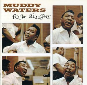 Folk Singer , Muddy Waters