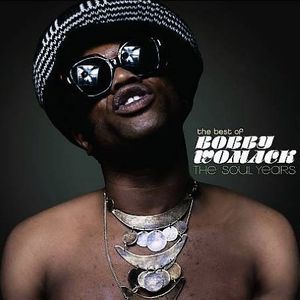 Best of Bobby Womack: The Soul Years , Bobby Womack