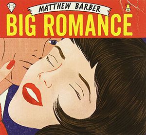 Big Romance , Matthew Barber