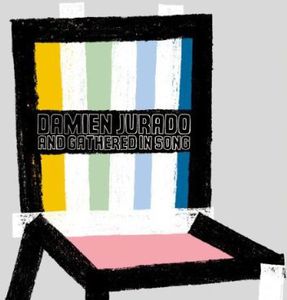 I Break Chairs , Damien Jurado