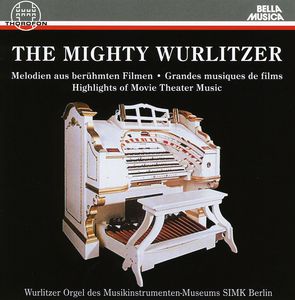 The Mighty Wurlitzer: Highlights of Movie Theater Music , Robert Ducksch