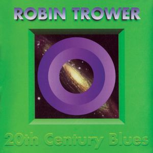 20th Century Blues , Robin Trower