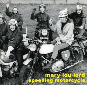 Speeding Motorcycle , Mary Lou Lord