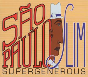Sao Paulo Slim , Supergenerous