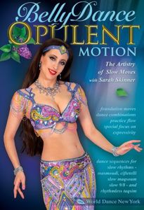 Bellydance: Opulent Motion , Sarah Skinner