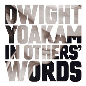 In Other's Words , Dwight Yoakam