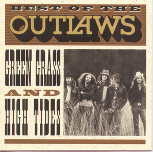 Best of the Outlaws: Green Grass and High Tides , The Outlaws