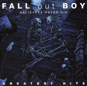 Believers Never Die: Greatest Hits
