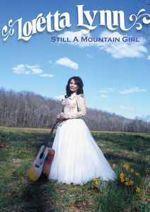 Loretta Lynn: Still a Mountain Girl , Loretta Lynn