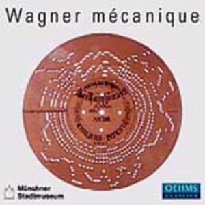 Wagner Mecanique: Wagner Performed Mechanical Instruments , Wagner