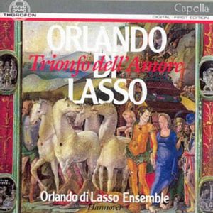 Trionfo Dell'amore , Orlando di Lasso Ensemble