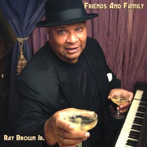 Friends and Family , Ray Brown Jr.