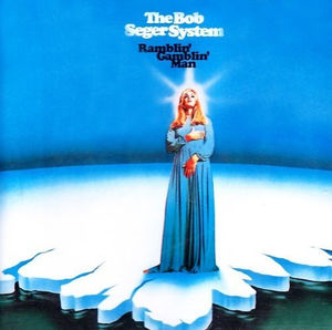Ramblin' Gamblin' Man , Bob Seger