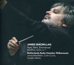 Veni Veni Emmanuel: MacMillan Series 1 , James MacMillan
