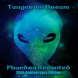 Phaedra Revisited: 35th Anniversary Edition , Tangerine Dream