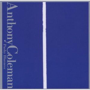 Pushy Blueness , Anthony Coleman