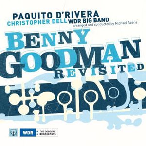 Benny Goodman Revisited , Paquito d'Rivera