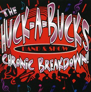 Chronic Breakdown , Huck-A-Bucks