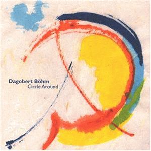 Circle Around , Dagobert B hm