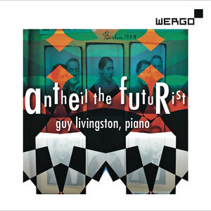 Antheil the Futurist , Guy Livingston