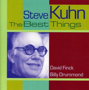 The Best Things , Steve Kuhn