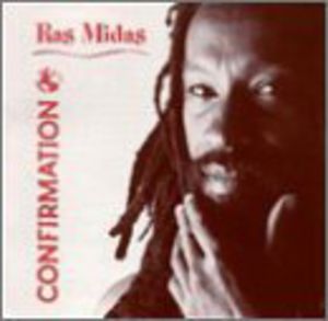 Confirmation , Ras Midas