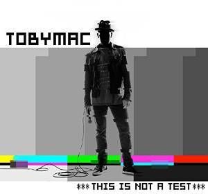 This Is Not a Test , tobyMac